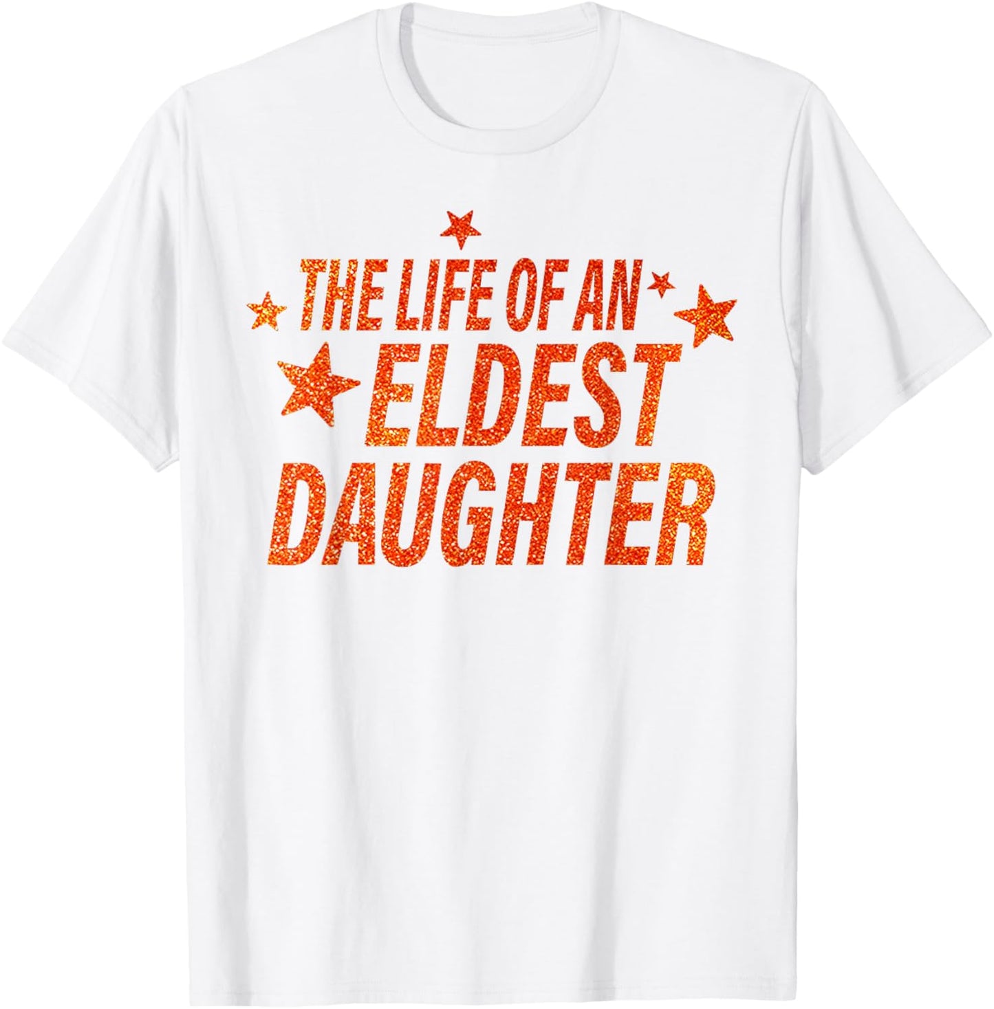 The Life of an Eldest Daughter T-Shirt - T-Shirt | White