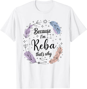 Name Because I’m The Reba That’s Why Woman T-Shirt - T-Shirt | White