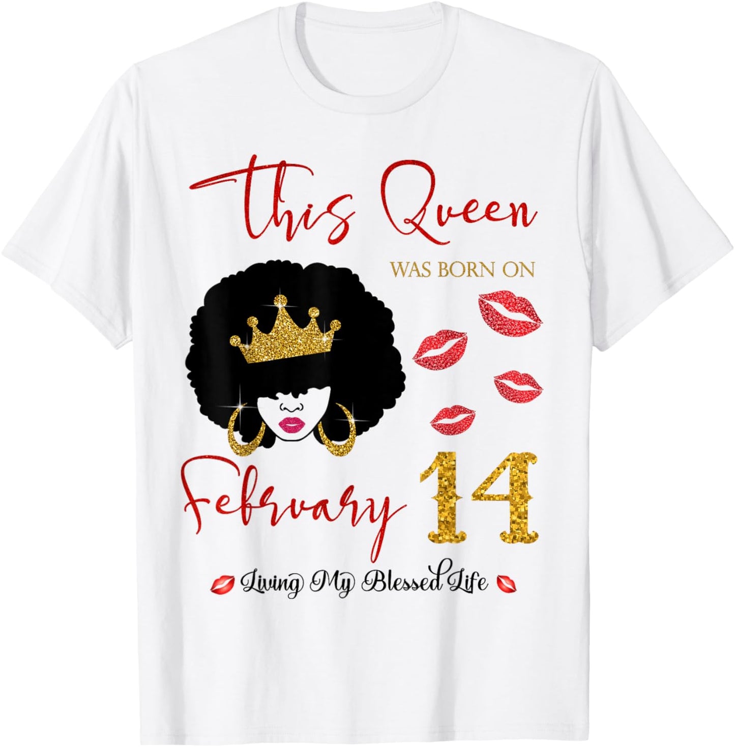 This Queen was Born on February 14 Living My Blessed Life T-Shirt - T-Shirt | White