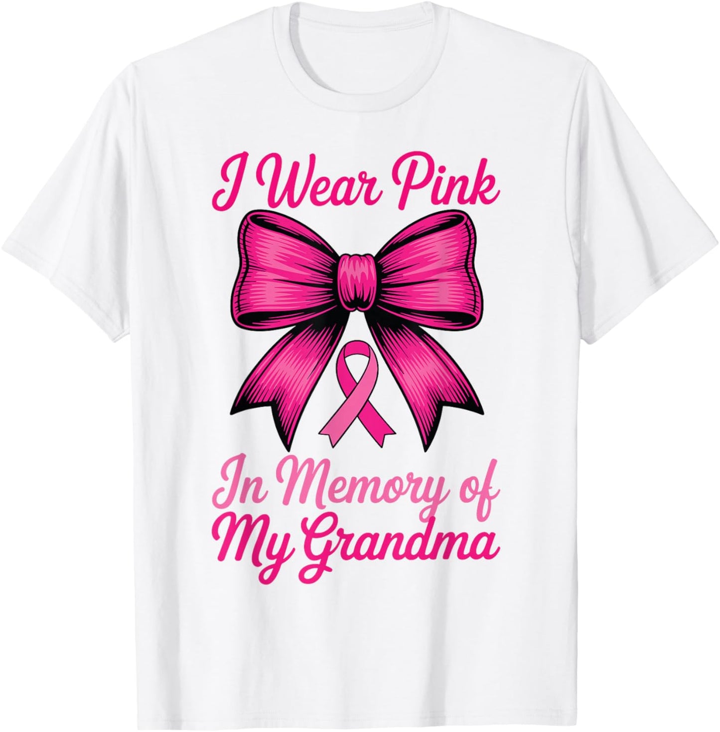 I Wear Pink for My Grandma Breast Cancer Pink Coquette Bow T-Shirt - T-Shirt | White