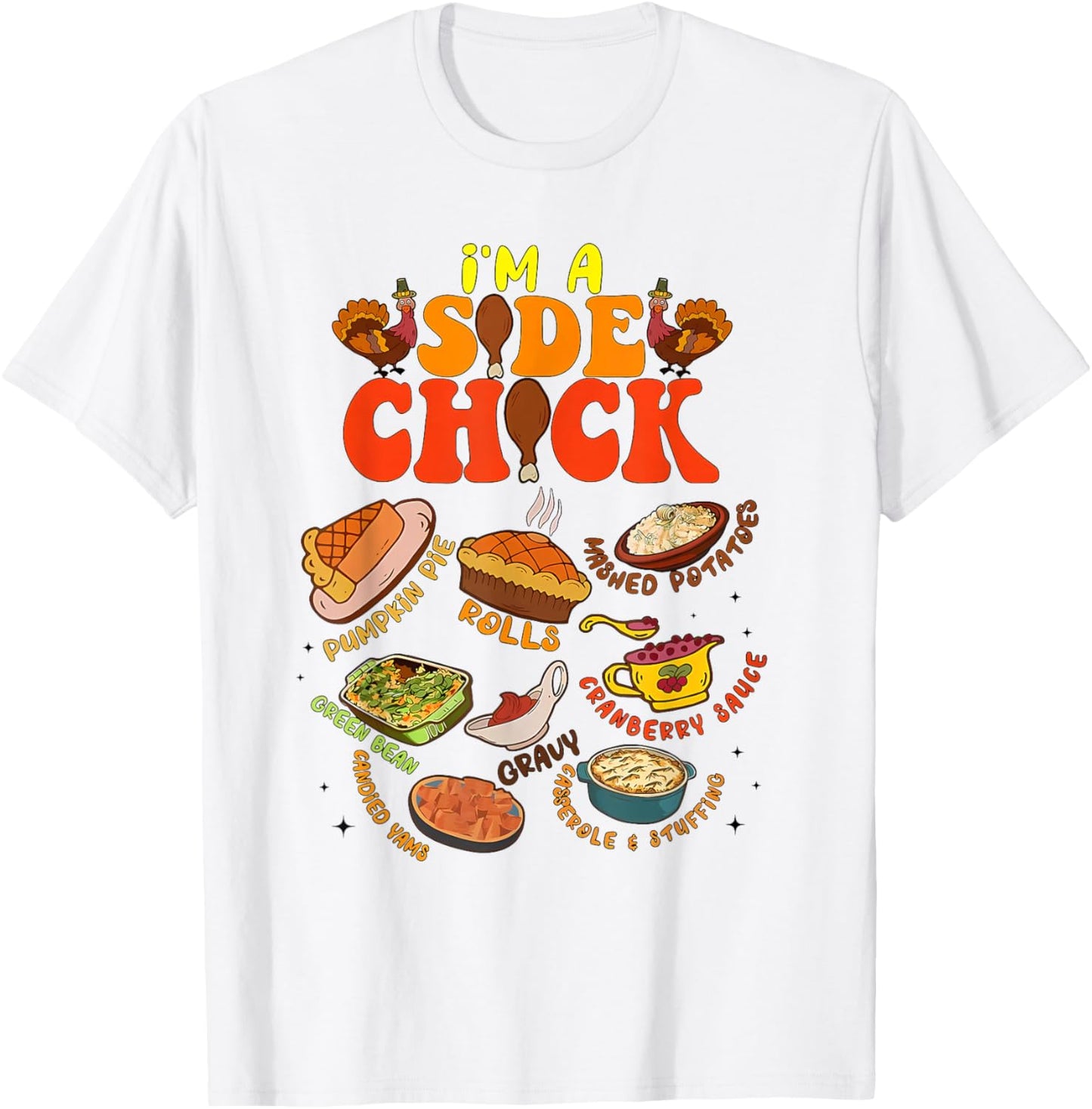 I'm a Side Chick Thanksgiving Retro Vintage Groovy Women T-Shirt - T-Shirt | White