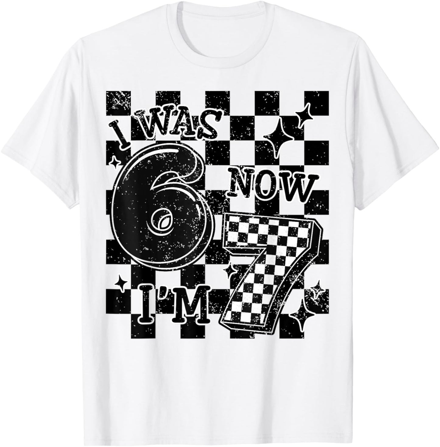 Checkered I was 6 Now I'm 7 Birthday Boy Kids Bday 6-7 Meme T-Shirt - T-Shirt | White