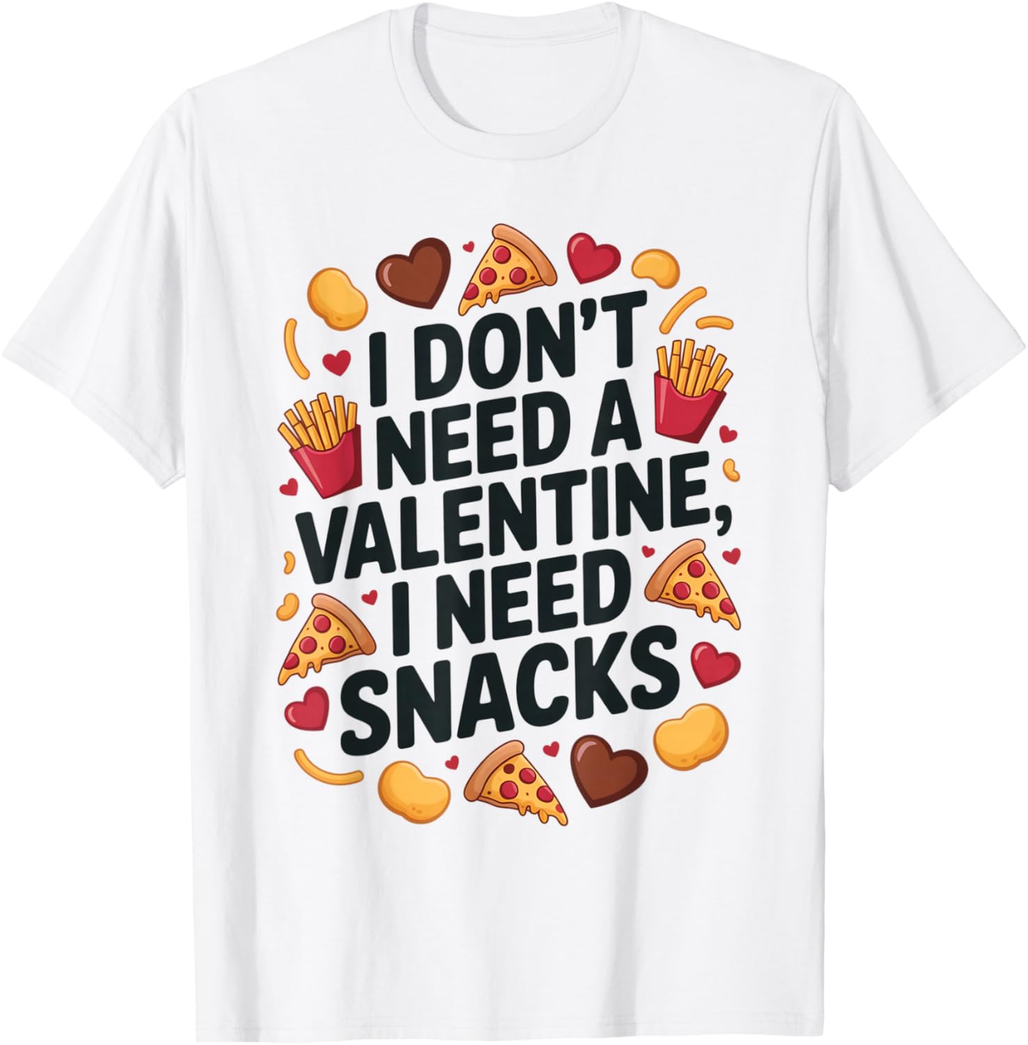 I Don't Need A Valentine I Need Snacks Funny Anti Valentine T-Shirt - T-Shirt | White