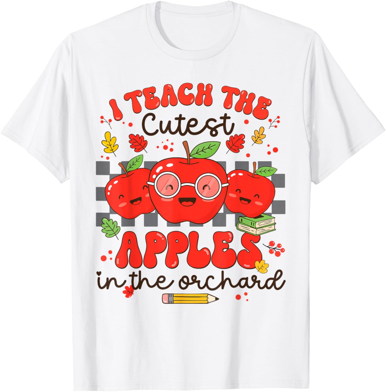 I Teach The Cutest Apples in The Orchard Cute Fall Teacher T-Shirt - T-Shirt | White