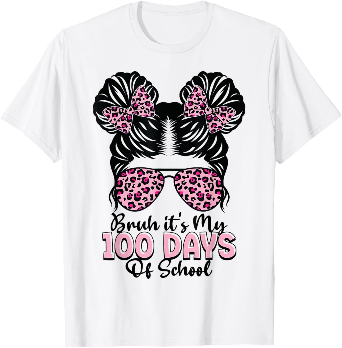 Bruh It's My 100 Days of School Messy Bun Student Teacher T-Shirt - T-Shirt | White