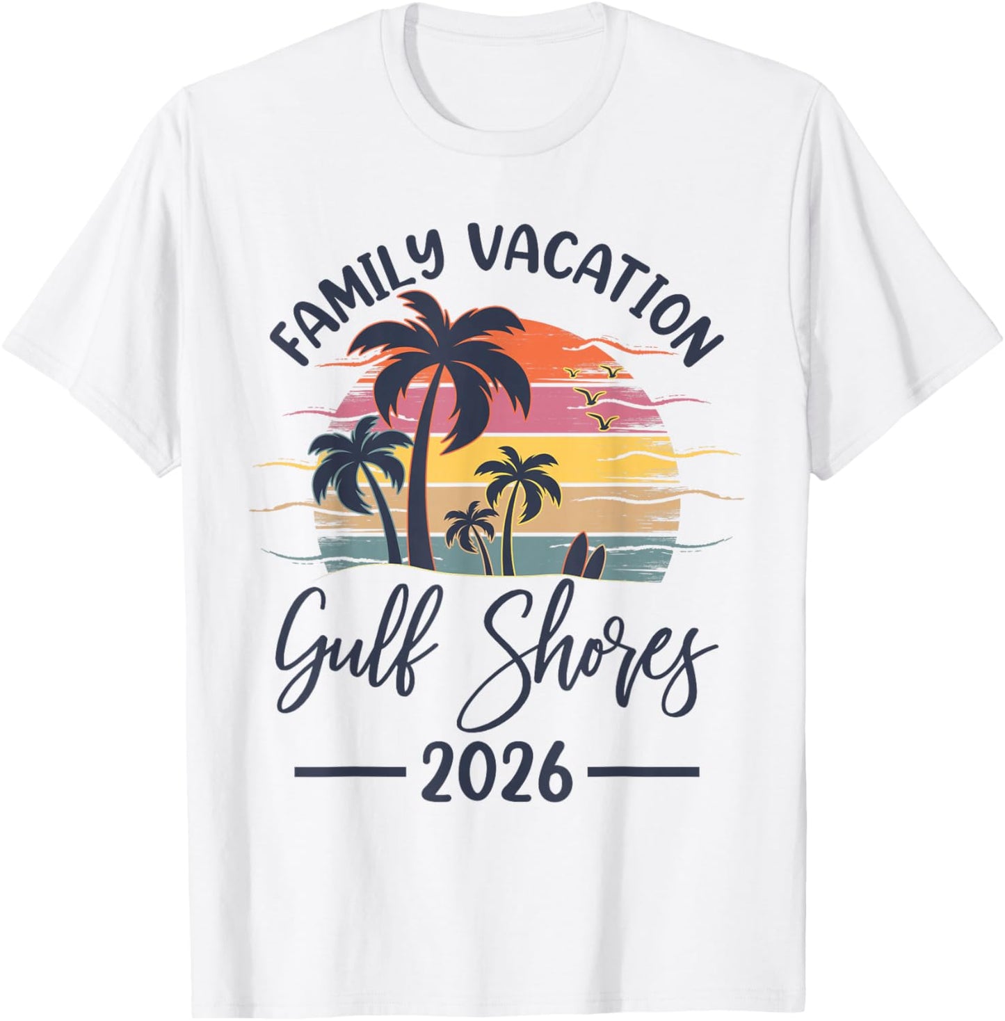 Family Vacation 2026 Summer Vibes Alabama Gulf Shores Beach T-Shirt - T-Shirt | White