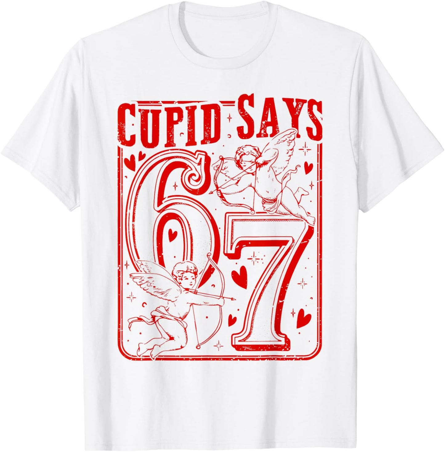 Funny Valentine Cupid Says Six Seven 67 Meme Men Women Teen T-Shirt - T-Shirt | White