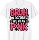 Bruh in October We Wear Pink Awareness Men Women Boys Kids T-Shirt - T-Shirt | White