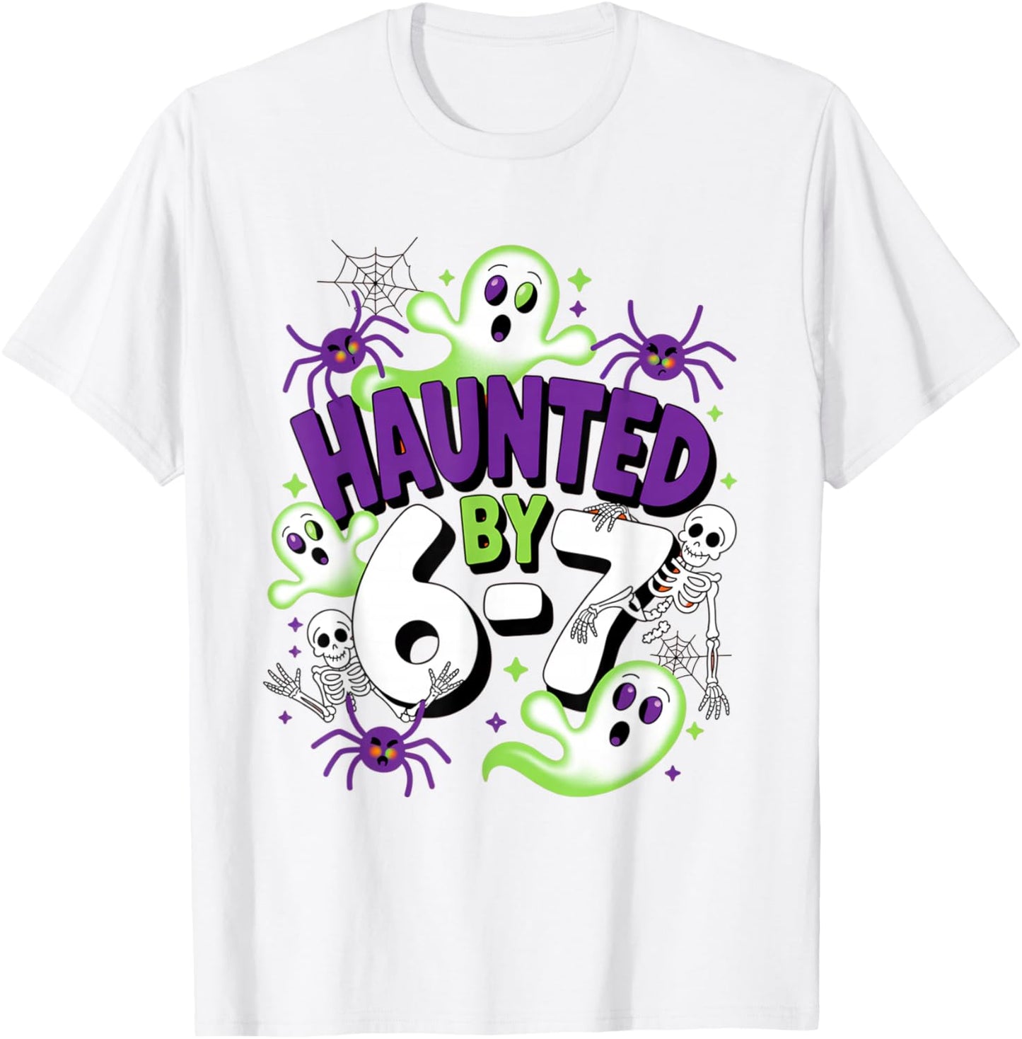Haunted by 6-7 Funny Halloween 6-7 Costume T-Shirt - T-Shirt | White
