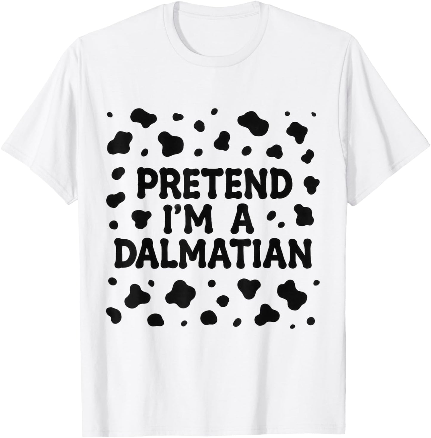 Funny Pretend I'm a Dalmatian Dog Lazy Halloween DIY Costume T-Shirt - T-Shirt | White