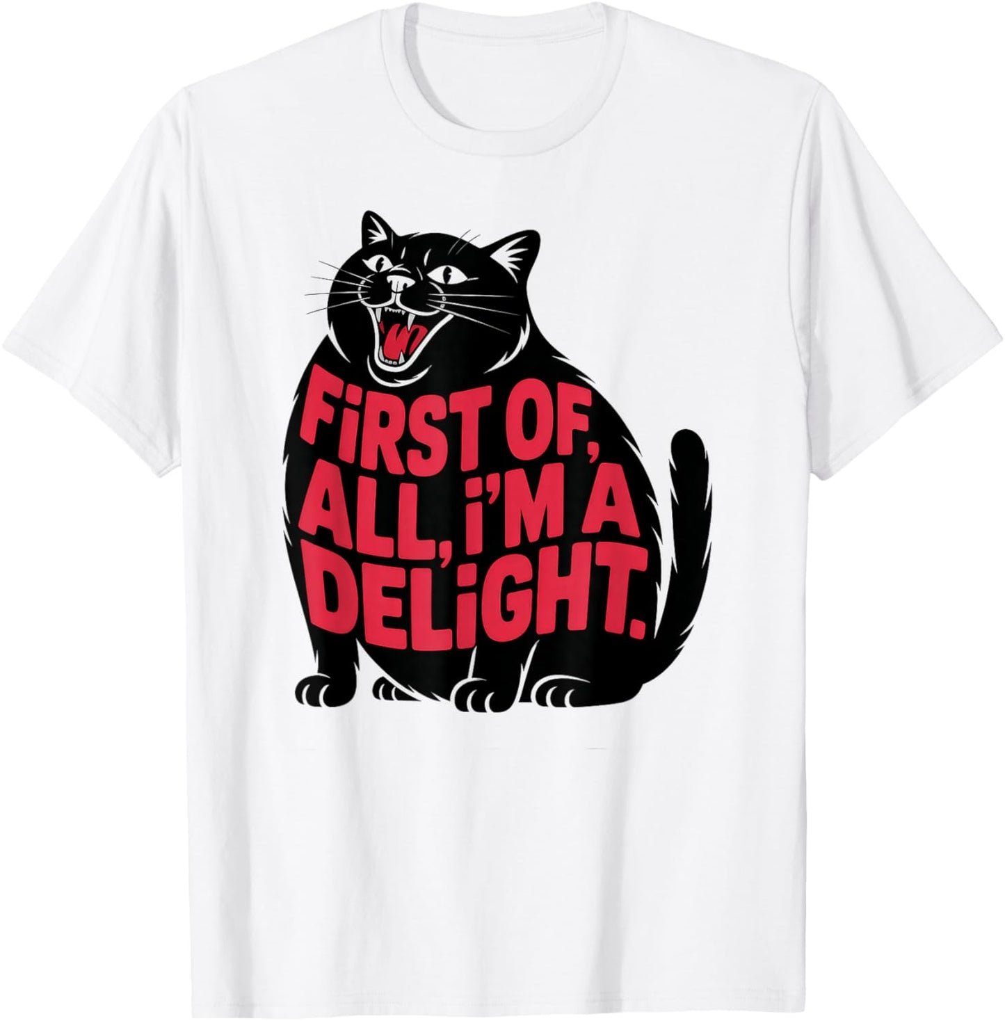 First of All I'm a Delight Roaring Black cat T-Shirt - T-Shirt | White