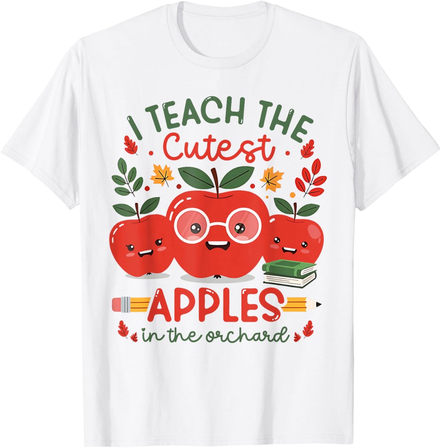 I Teach The Cutest Apples in The Orchard Cute Fall Teacher T-Shirt - T-Shirt | White
