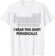 I Wear This Shirt Periodically T-Shirt - T-Shirt | White