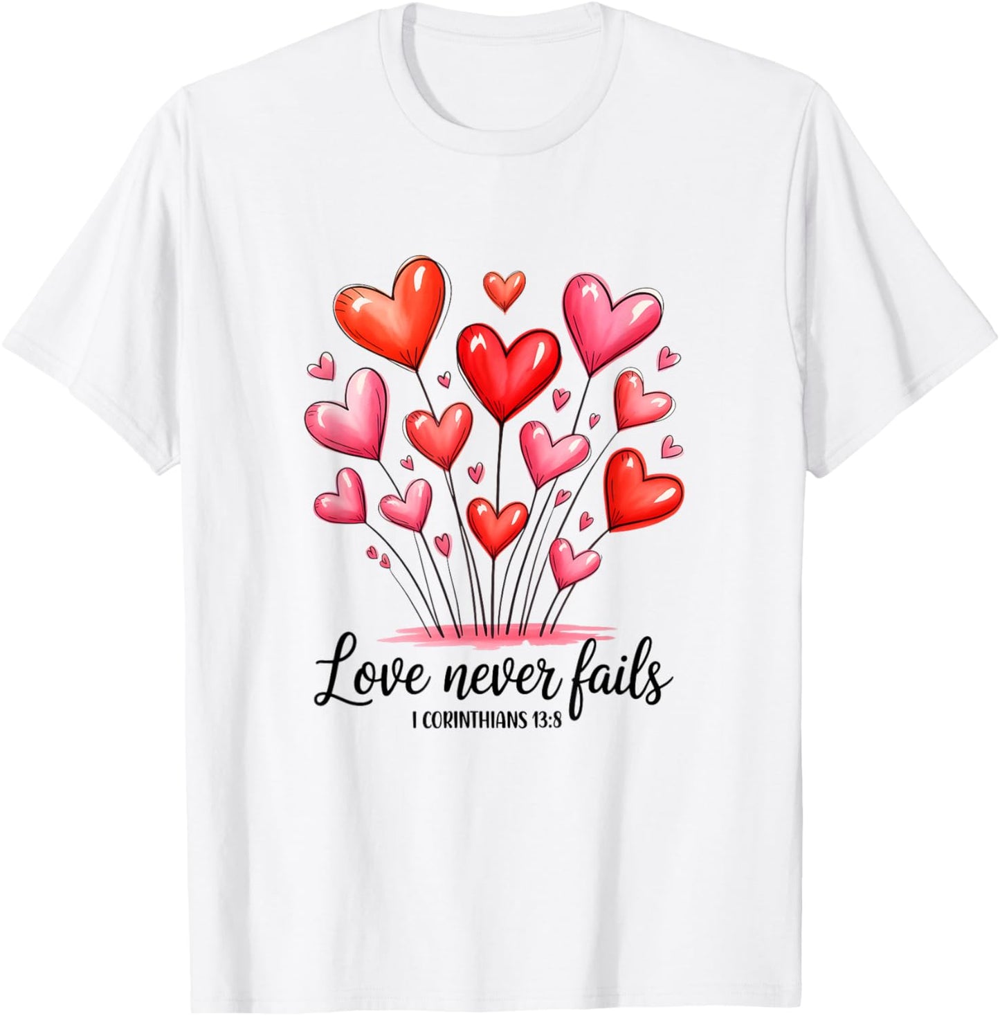 Love Never Fails Valentines Christian Religious Bible Verse T-Shirt - T-Shirt | White