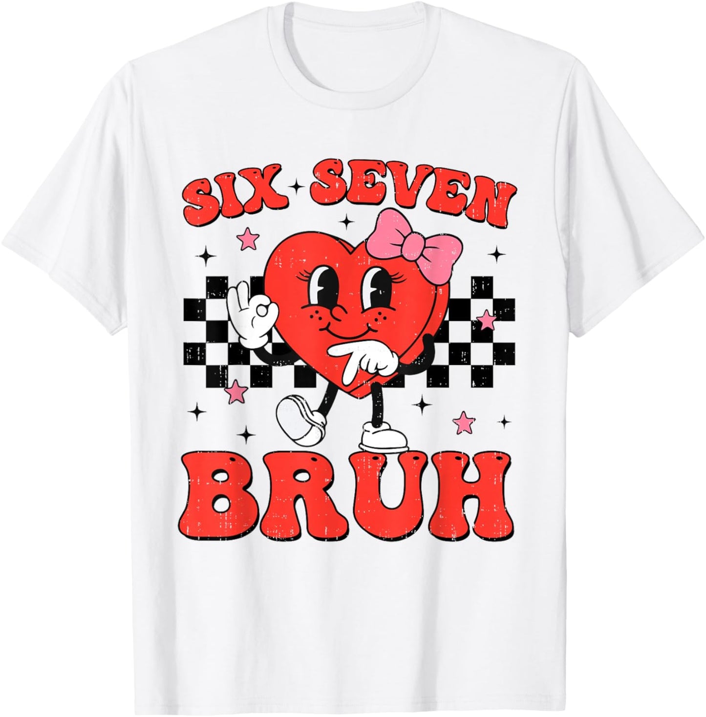 Six Seven Bruh 6 7 Meme Funny Valentines Day Girls Kids T-Shirt - T-Shirt | White