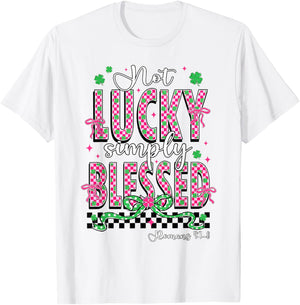 Not Lucky Simply Blessed Christian Shamrocks St Patricks Day T-Shirt - T-Shirt | White