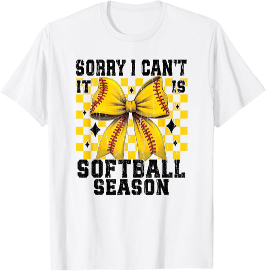 Sorry I Can't It is Softball Season, Softball Mom, Mom Life T-Shirt - T-Shirt | White