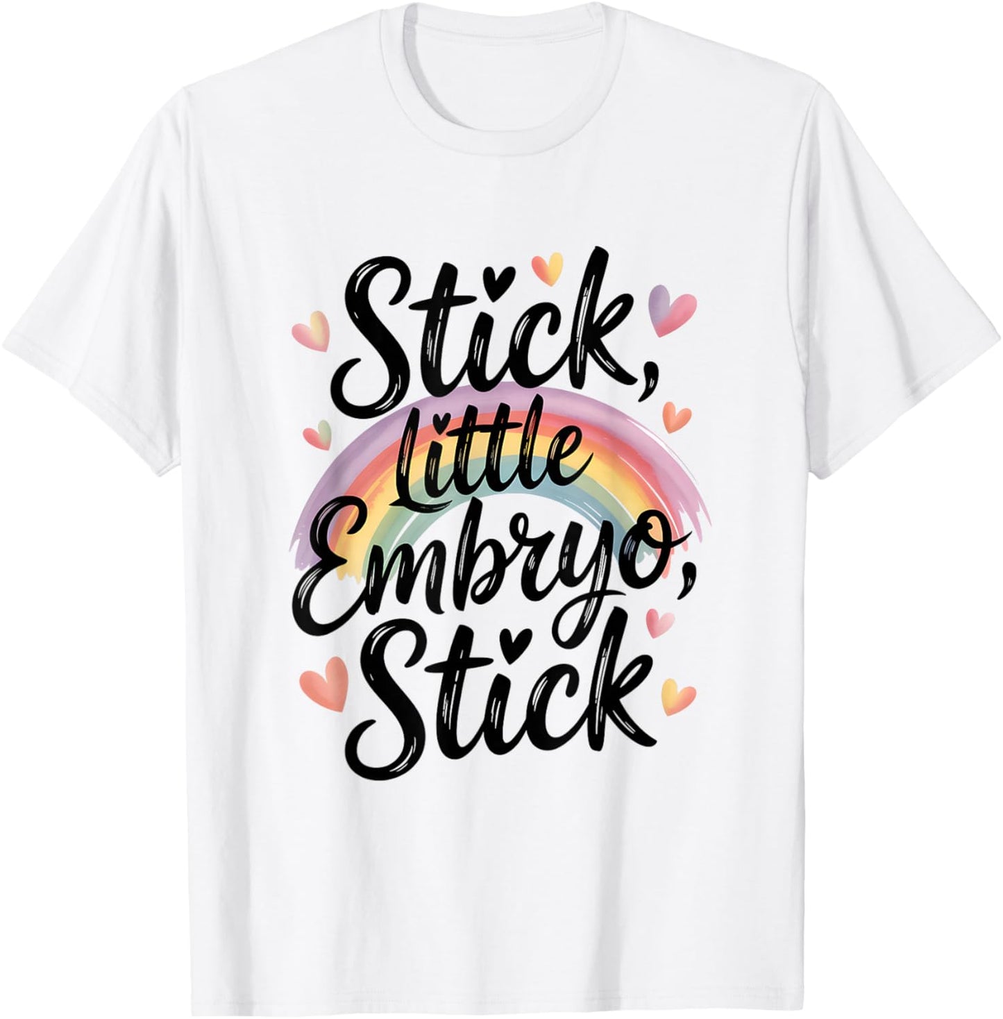 Stick, Little Embryo Wake Pray Transfer Day IVF Support Day T-Shirt - T-Shirt | White