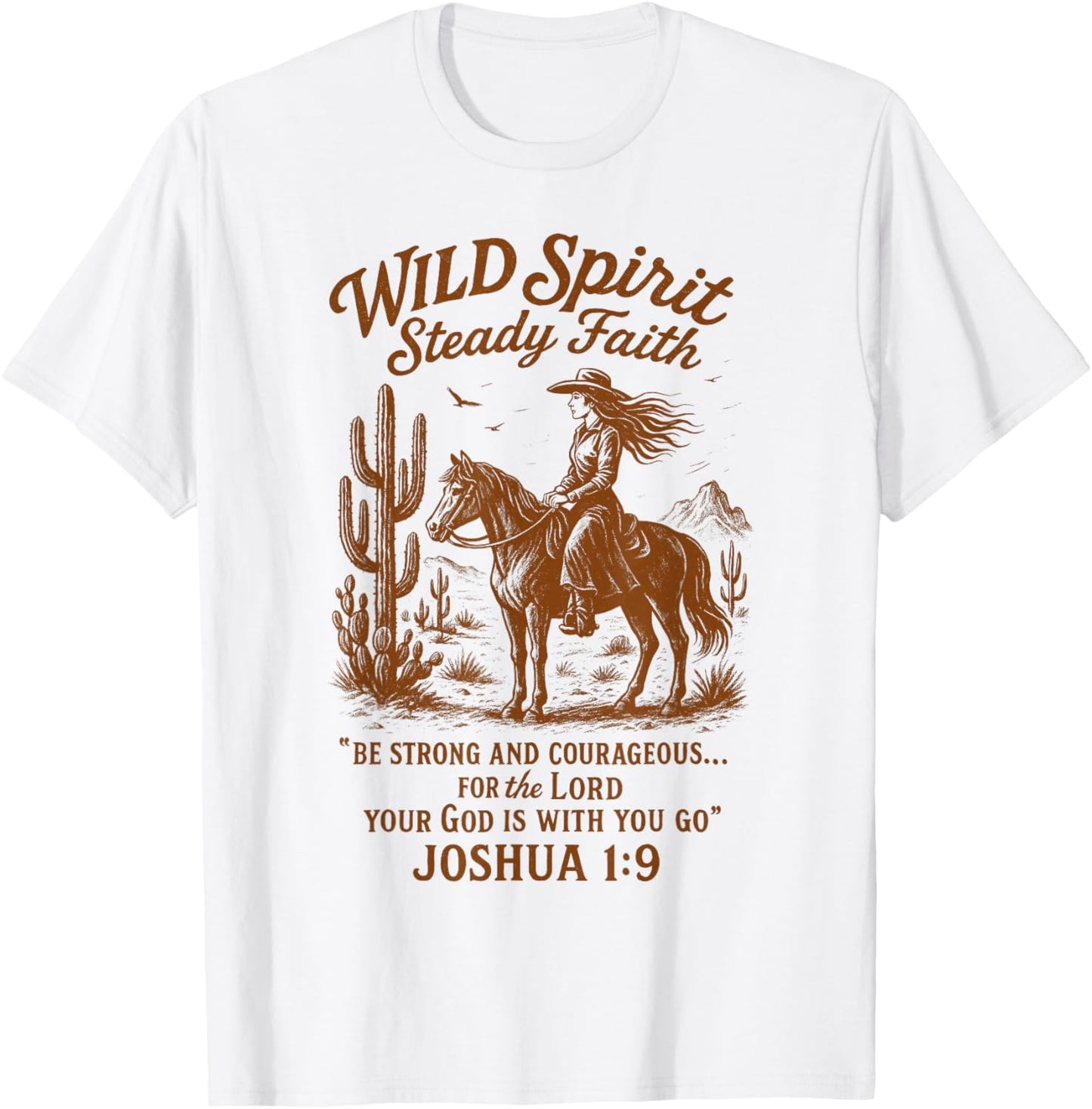 Cowgirls Howdy Wild West Western Wild Spirit Steady Faith T-Shirt - T-Shirt | White