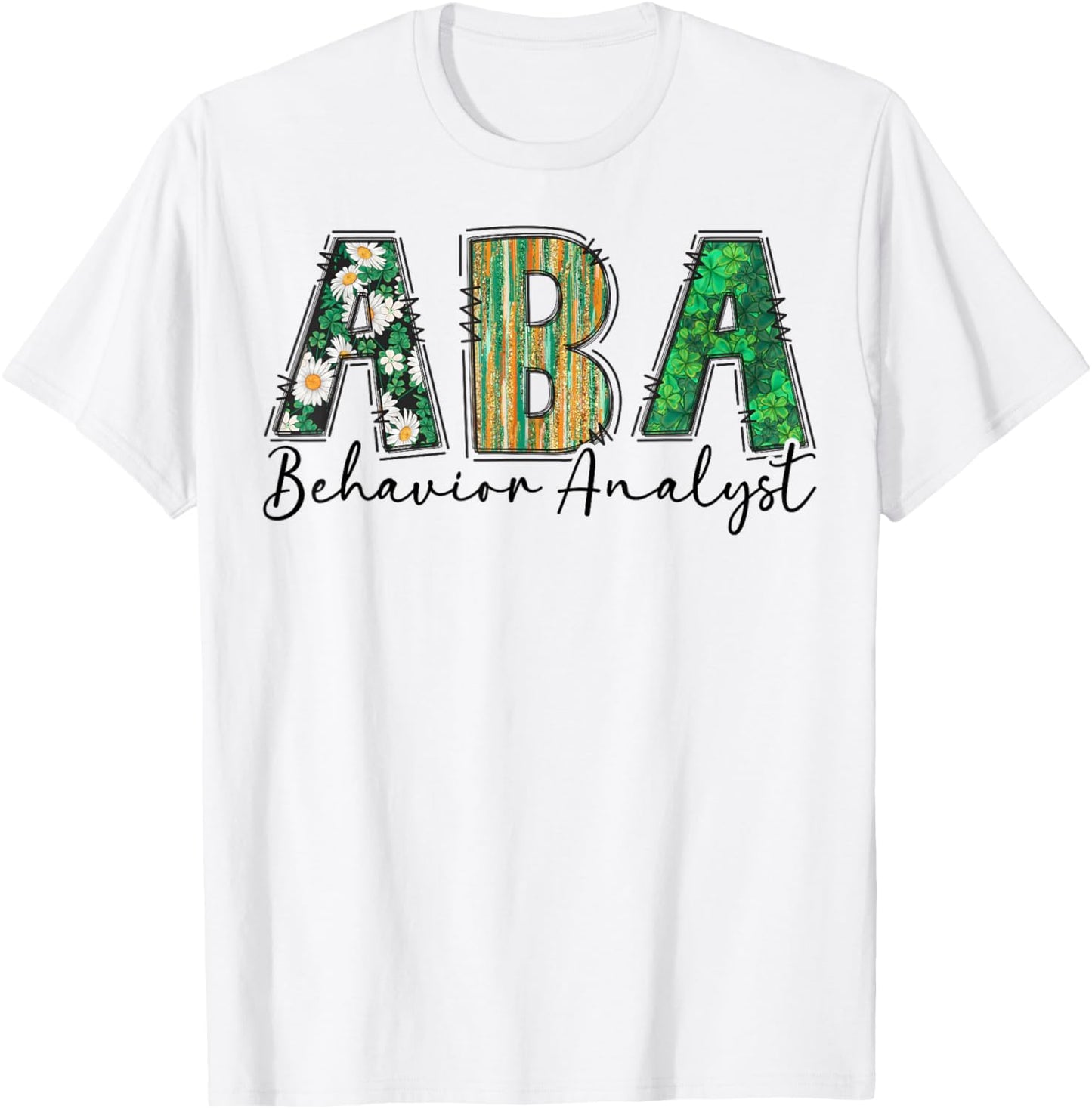 ABA Therapist Shamrock St Patricks Day Behavioral Analysts T-Shirt - T-Shirt | White