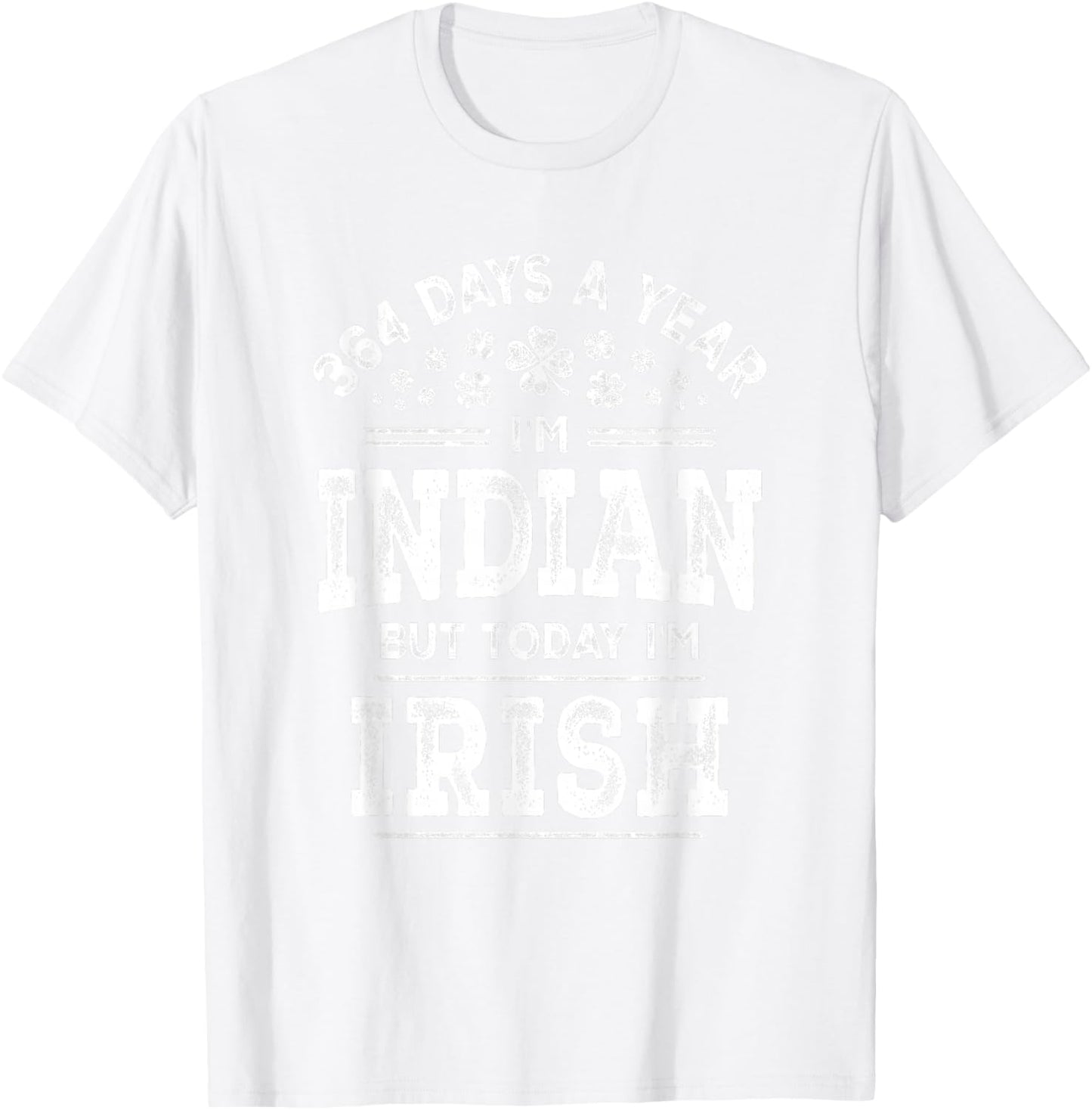Funny Indian Irish Shamrock St. Patrick's Day T-Shirt - T-Shirt | White