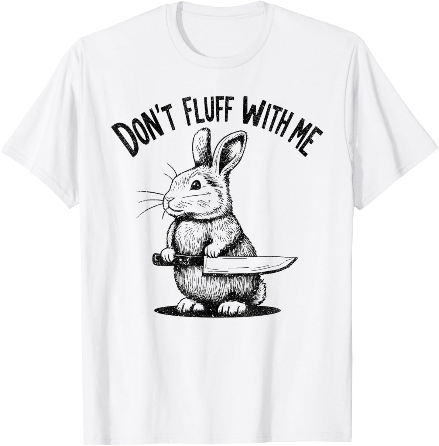 Don’t Fluff with Me Funny Quote Bunny Easter Vintage Rabbit T-Shirt - T-Shirt | White
