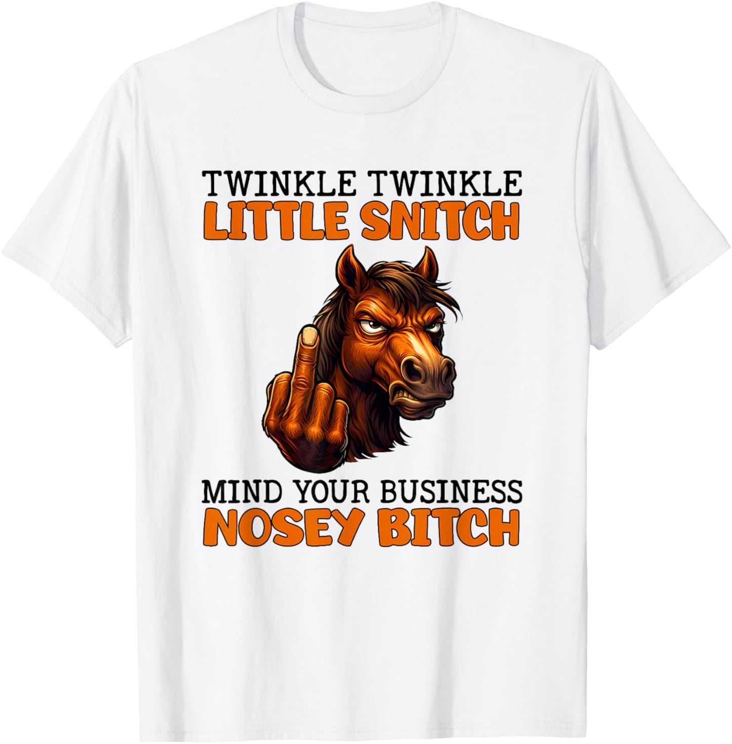 Twinkle Twinkle Little Bitch Mind Your Business Nosey Bitch T-Shirt - T-Shirt | White