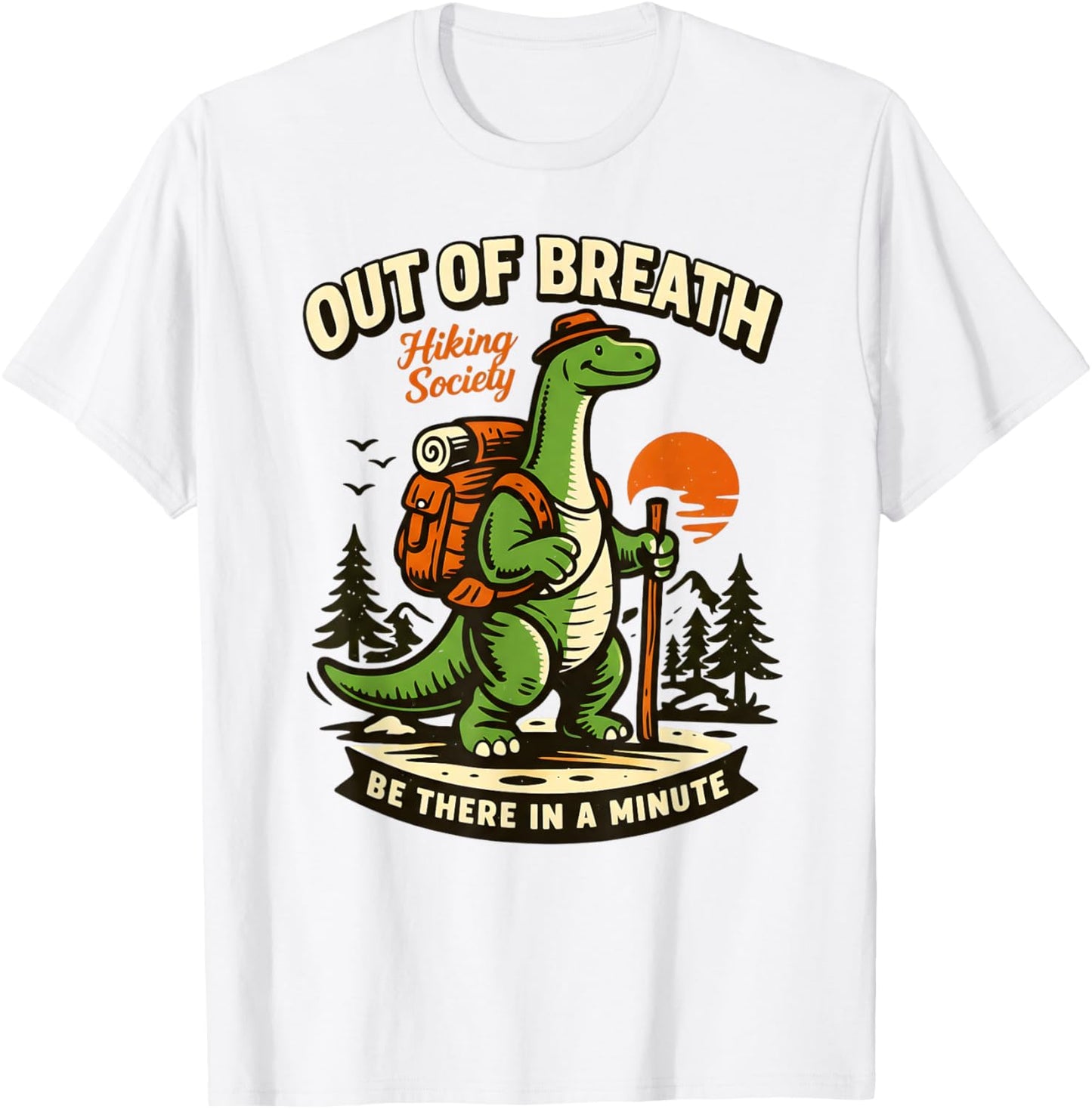 Out of Breath Hiking Society Funny Dinosaur Hiker Men Women T-Shirt - T-Shirt | White