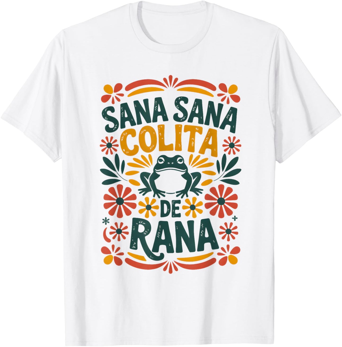 Sana Sana Colita De Rana Mexican Nurse Frog Folk Art T-Shirt - T-Shirt | White