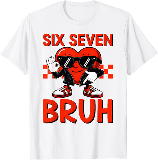 Funny Six Seven Bruh Boys Kids Valentines Day Heart 67 Meme T-Shirt - T-Shirt | White