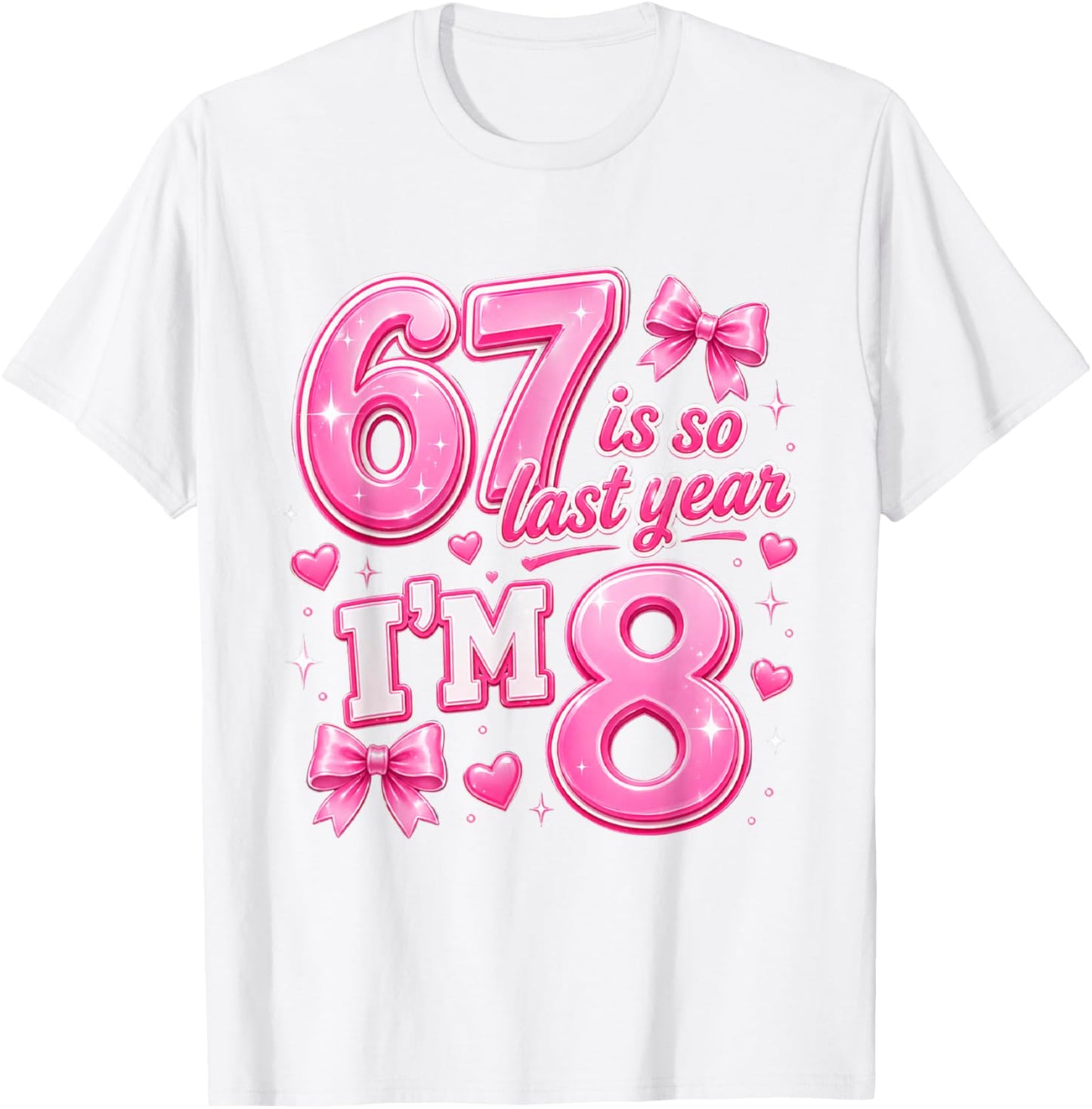 67 8th Birthday Girls Coquette Bow Pink six Seven Meme T-Shirt - T-Shirt | White