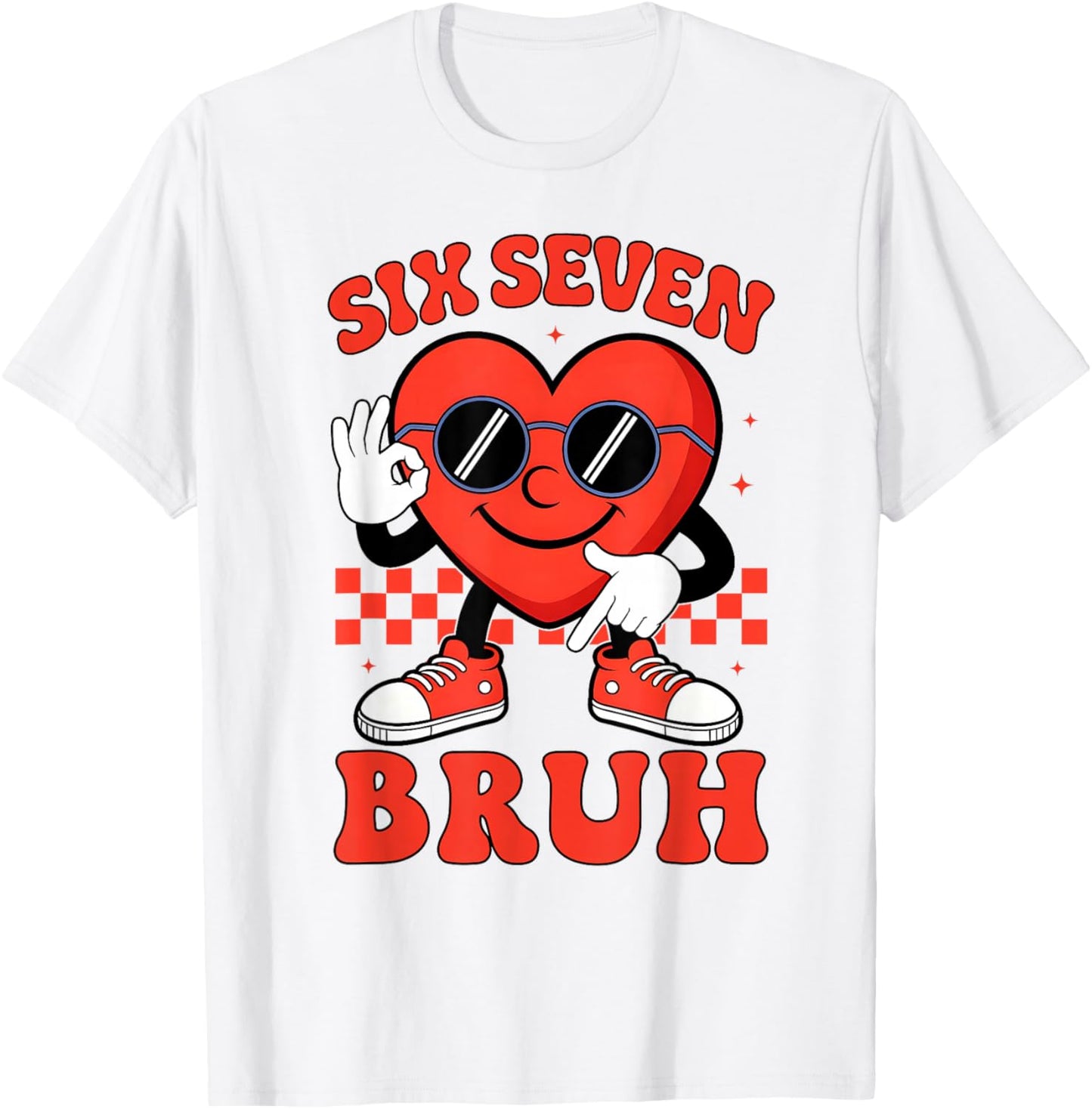 Six Seven 6 7 Bruh Valentine Heart Boys Girls Kids 67 Meme T-Shirt - T-Shirt | White