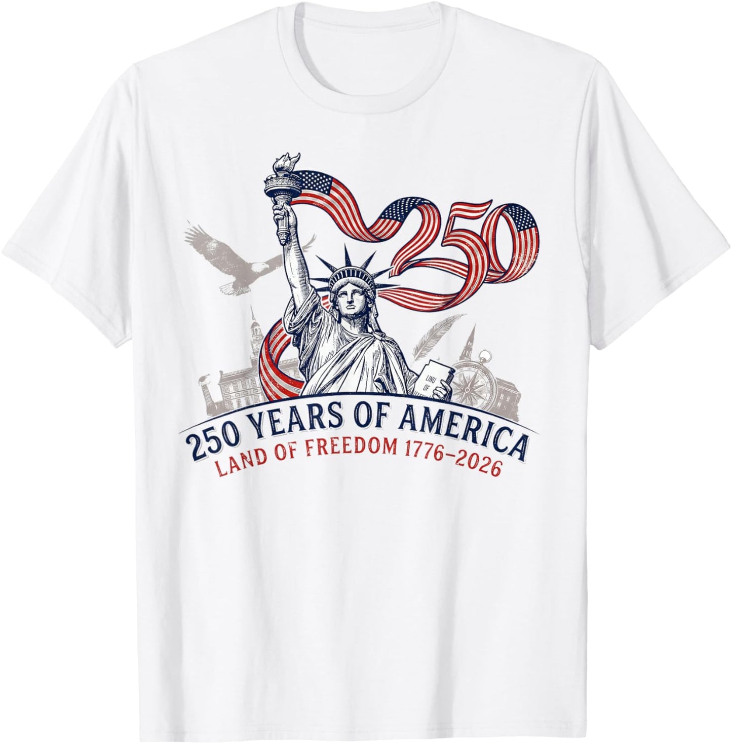 250 Years of America Land of Freedom 1776 to 2026 T-Shirt - T-Shirt | White