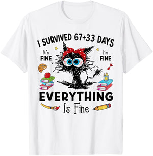 Black Cat I Survived 67+33 Days of School Everything is Fine T-Shirt - T-Shirt | White
