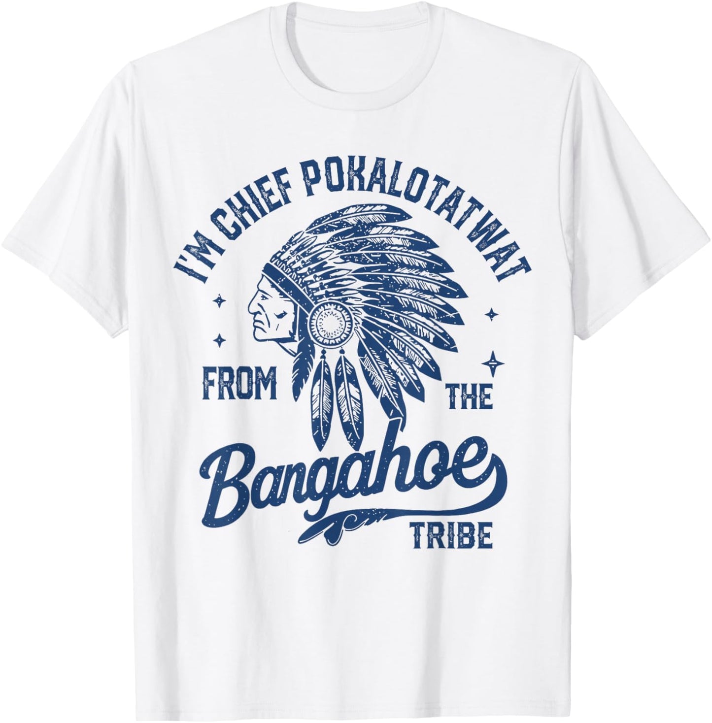 I'm Chief Pokalotatwat from The Tribe Indigenous Native T-Shirt - T-Shirt | White