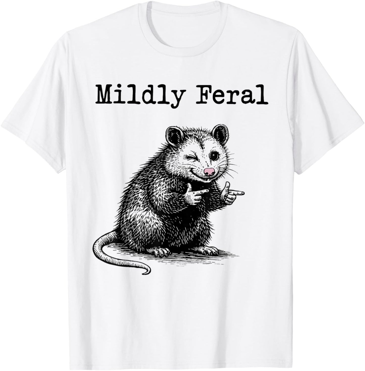 Mildly Feral Opossum Meme Funny Lover Opossum T-Shirt - T-Shirt | White