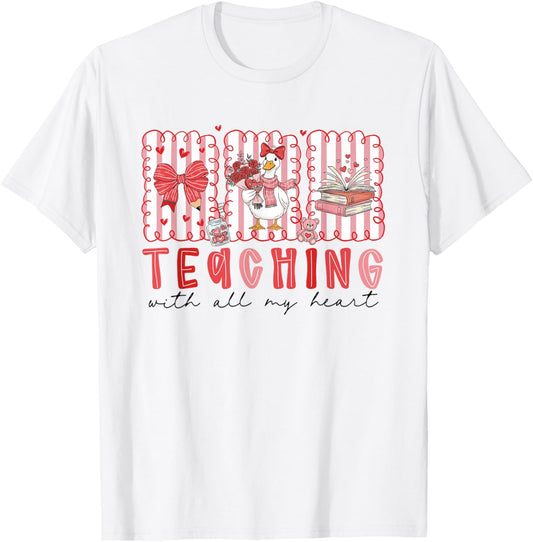 Teaching with All My Heart Silly-Goose Teacher Valentine T-Shirt - T-Shirt | White