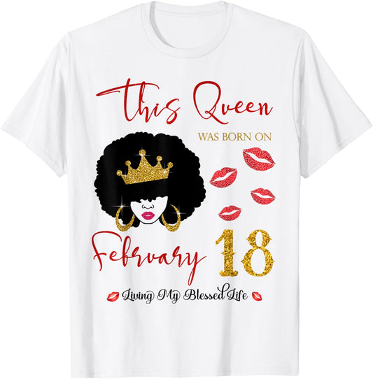 This Queen was Born on February 18 Living My Blessed Life T-Shirt - T-Shirt | White
