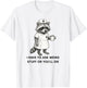 I Have to Ask Weird Stuff, Funny Unhinged Raccoon Nurse T-Shirt - T-Shirt | White