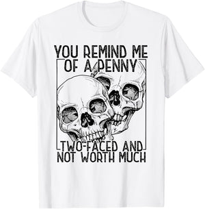 Skull You Remind Me of a Penny Happy Halloween Spooky Season T-Shirt - T-Shirt | White