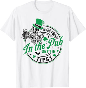 Everybody in The Pub Getting Tipsy St Patricks Day Men Women T-Shirt - T-Shirt | White