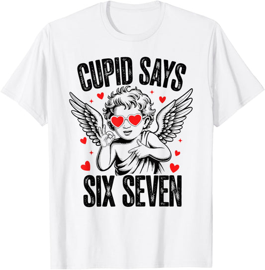 Cupid Says Six Seven 67 Meme Gen Alpha Slang Valentines Day T-Shirt - T-Shirt | White