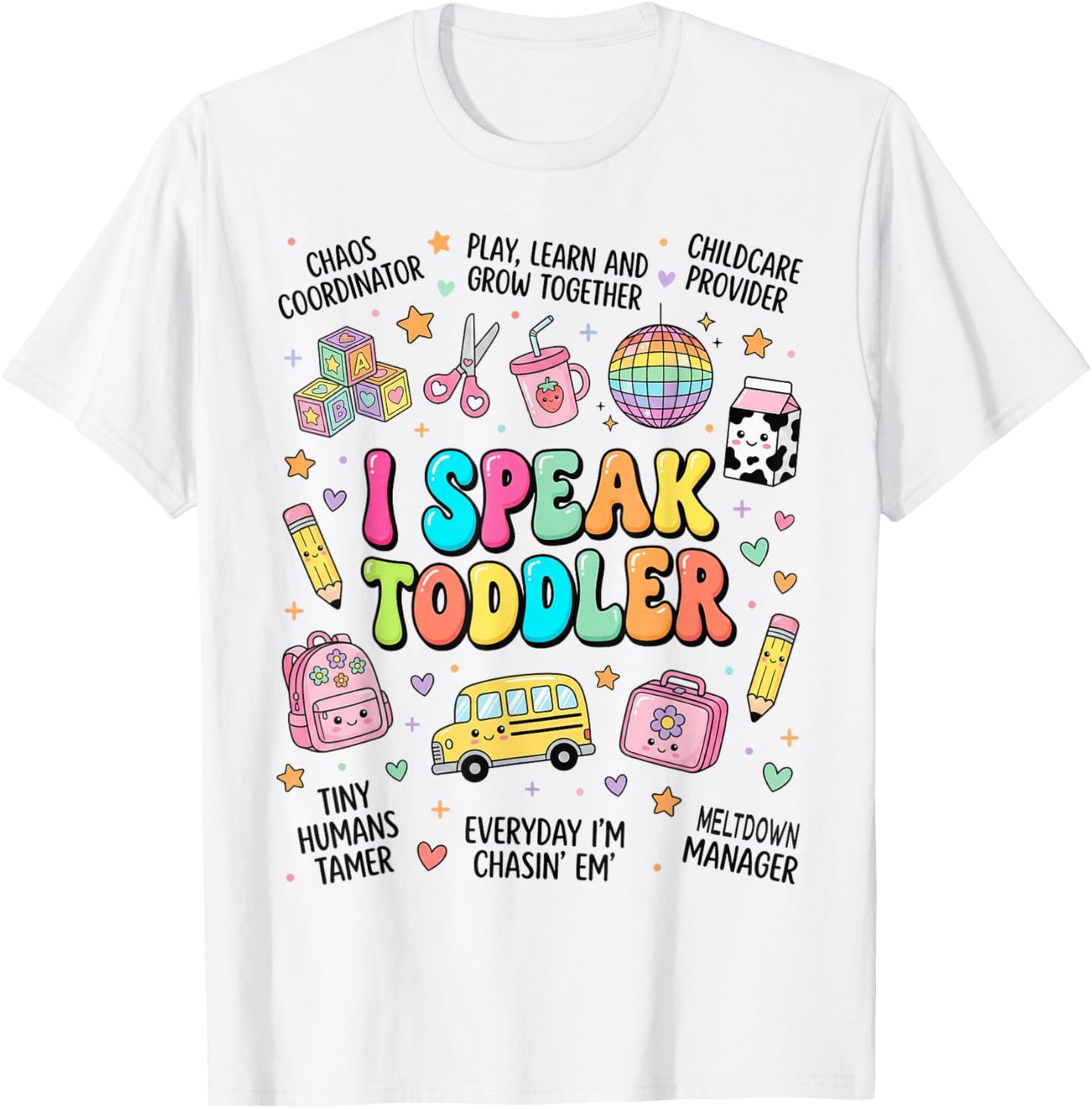 I Speak Toddler Back to School Teacher Pre-k Preschool ECE T-Shirt - T-Shirt | White