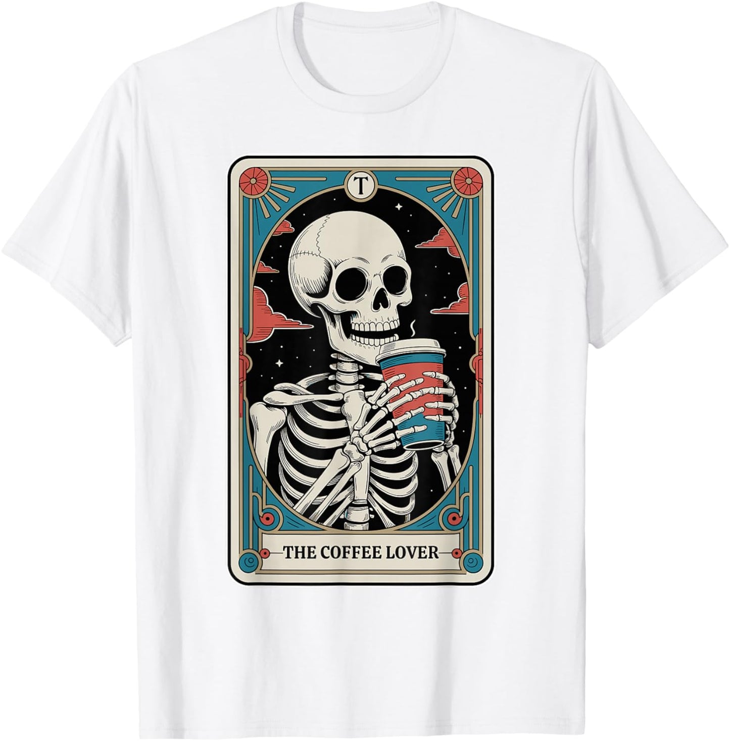 The Coffee Lover Tarot Card Skeleton Funny Coffee T-Shirt - T-Shirt | White
