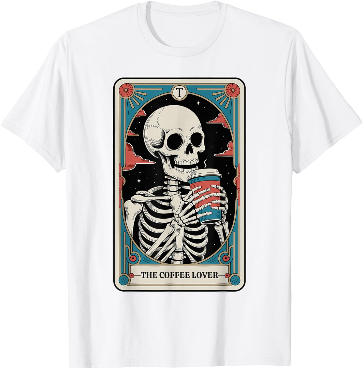 The Coffee Lover Tarot Card Skeleton Funny Coffee T-Shirt - T-Shirt | White