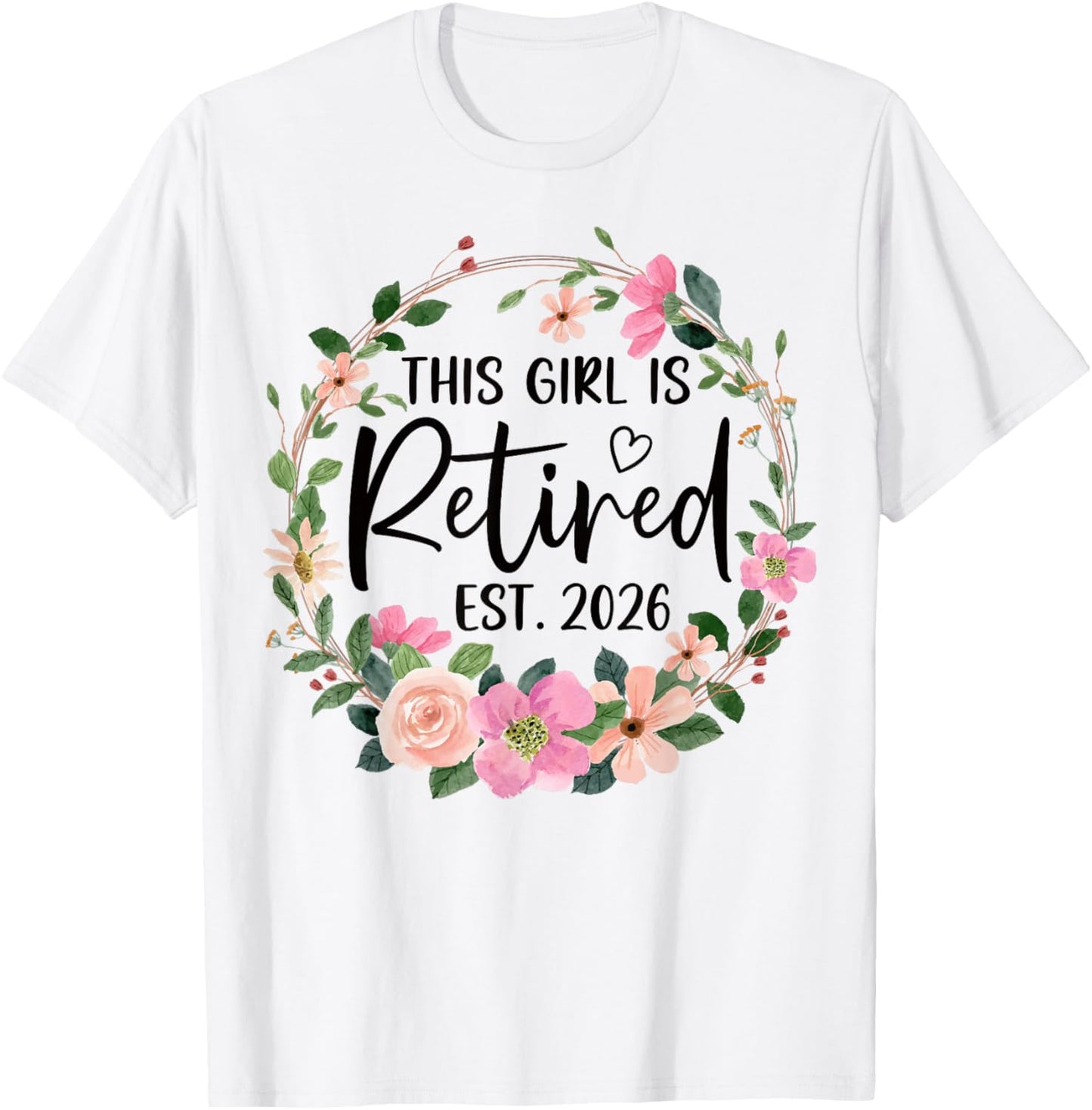 This Girl is Retired Est. 2026 Floral Retirement Women T-Shirt - T-Shirt | White