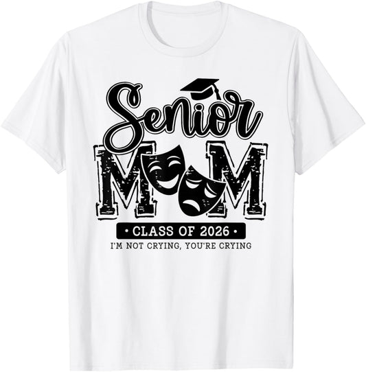 Senior Theatre Mom Class of 2026 Graduation Graduate T-Shirt - T-Shirt | White