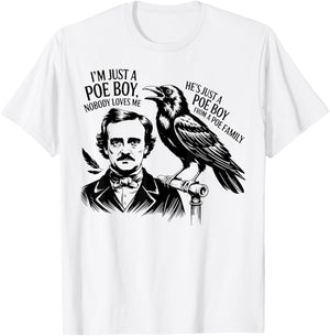 I'm Just a Poe Boy Nobody Loves Me for Bookworm T-Shirt - T-Shirt | White
