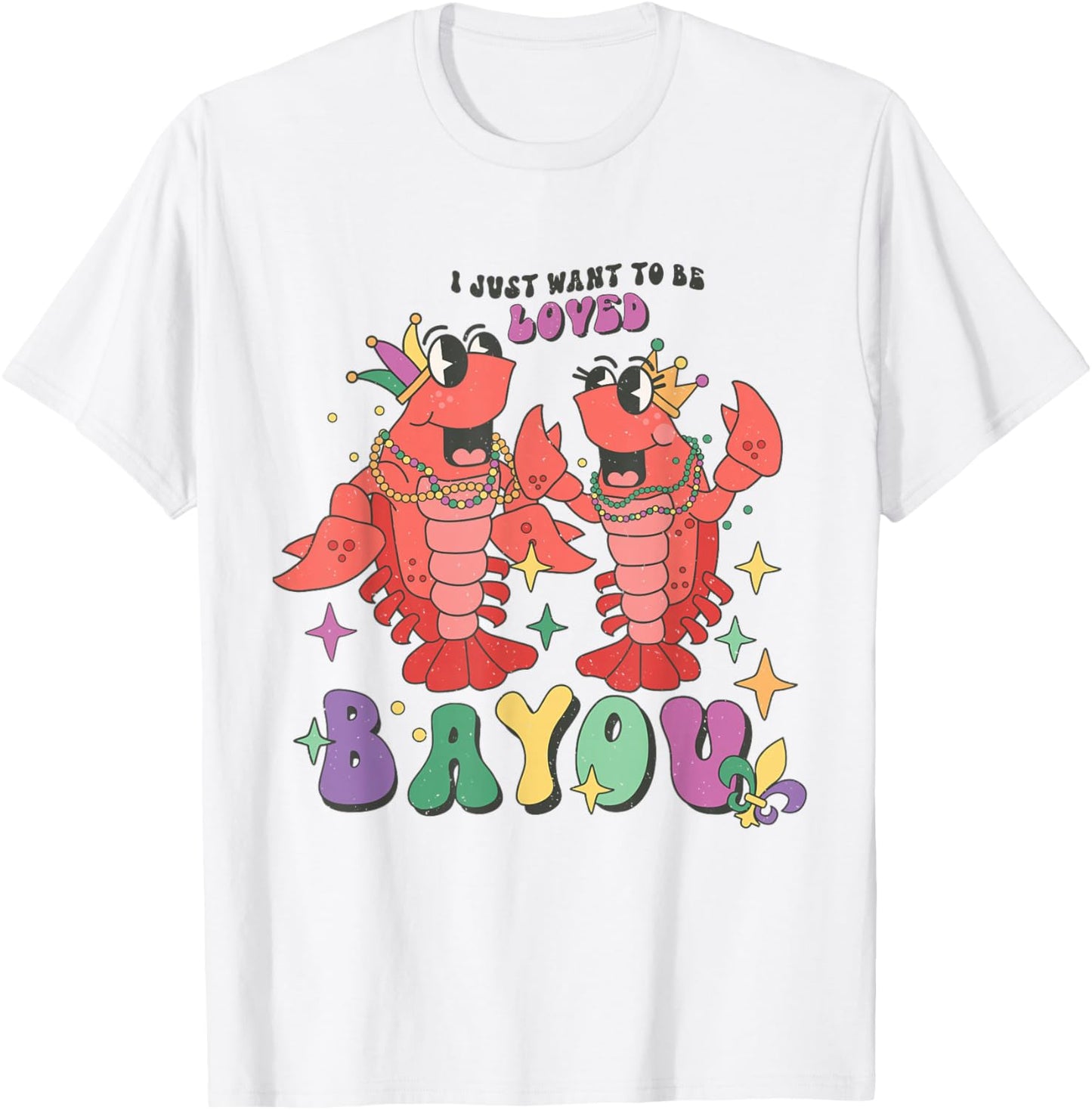 I Just Want to Be Loved Bayou Mardi Gras Crawfish Couple T-Shirt - T-Shirt | White