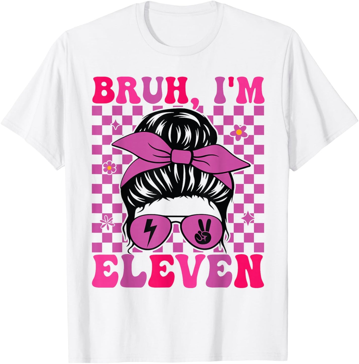 Bruh I'm Eleven 11 11th Birthday Girls Groovy 11 Years Old T-Shirt - T-Shirt | White
